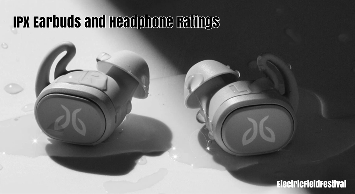 IPX Ratings Earbuds And Headphones What Is It? (Easy Guide)