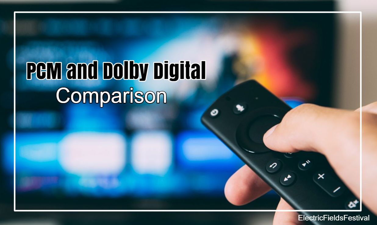 PCM VS Dolby Digital Which Is Better? (Solved!)