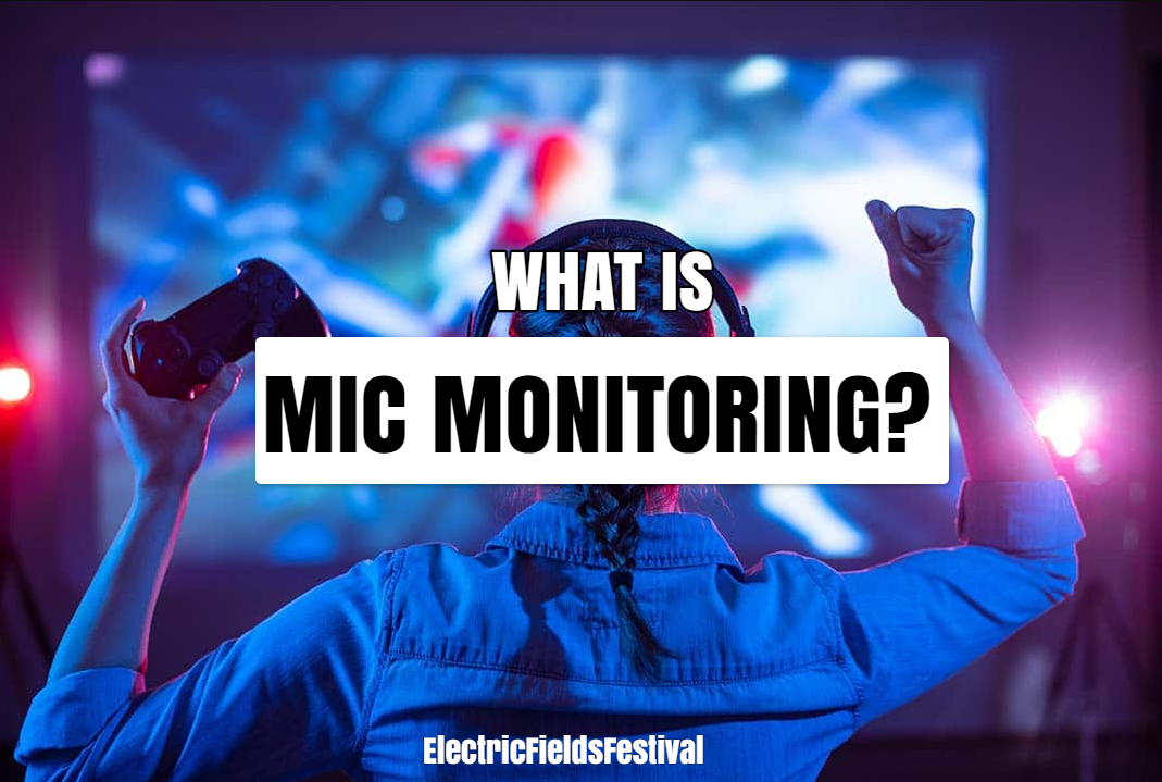 What Is Mic Monitoring? (How It Is Relevant To Gaming)