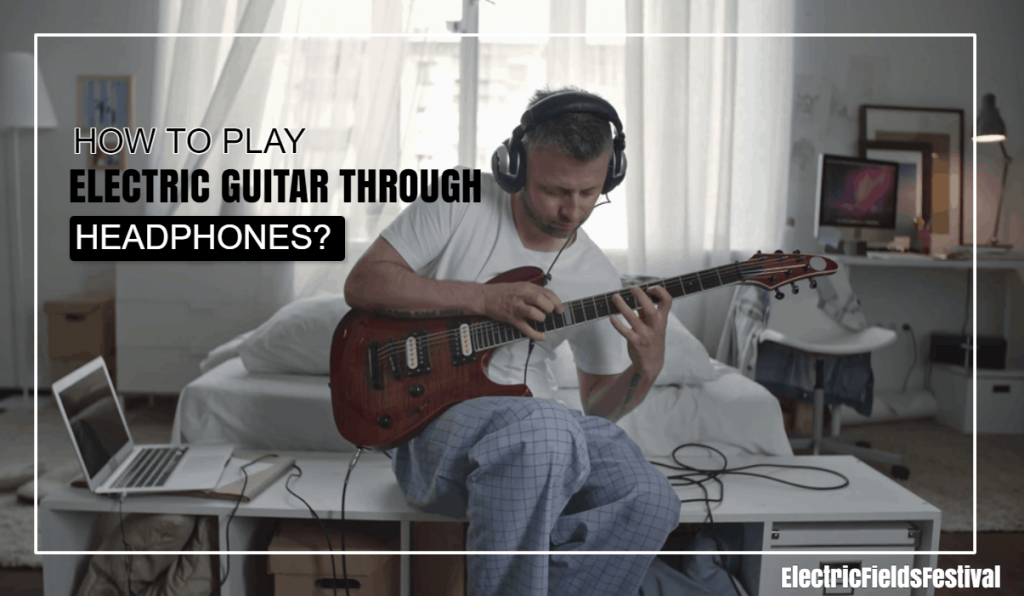 Best way to play best sale electric guitar with headphones