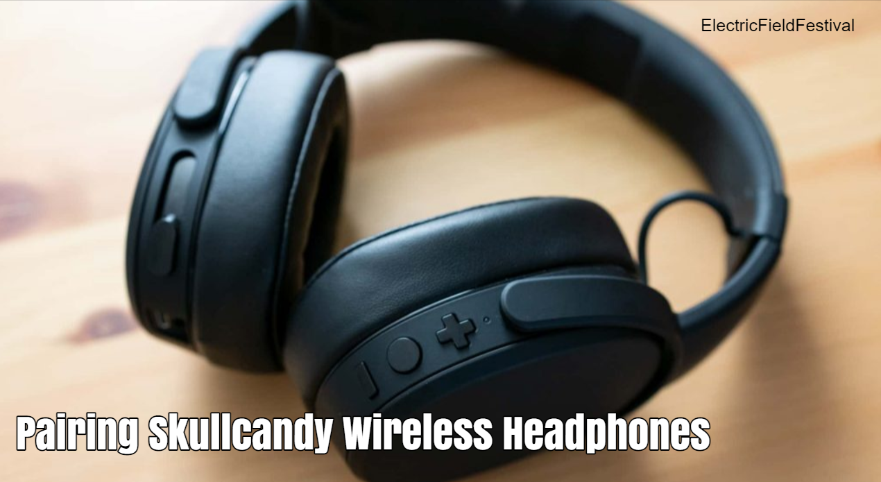 how-to-pair-skullcandy-wireless-headphones-easy-step-by-step-guide