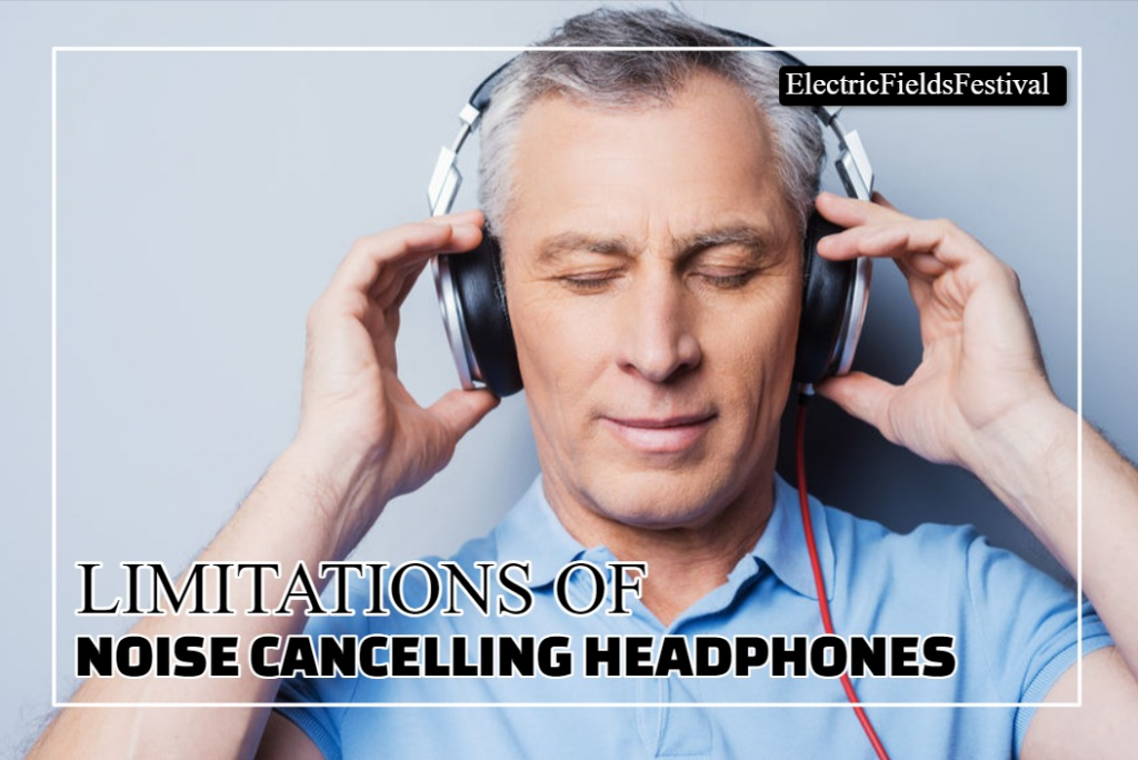 Limitations Of Noise Cancelling Headphones