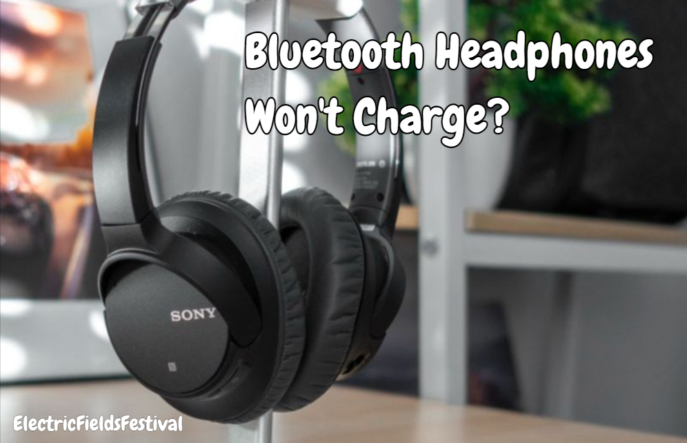 Bluetooth Headphones Won't Charge Or Turn On Issue?